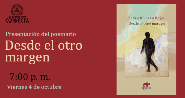 En este momento estás viendo Presentación del poemario: Desde el otro margen, de Pedro Briceño Rojas
